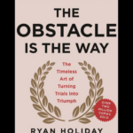 The Obstacle Is the Way book by Ryan Holiday - turn obstacles into opportunities with the modern Stoic classic embraced by athletes and world leaders